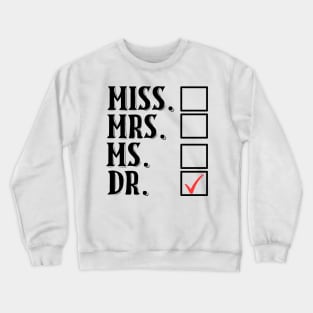 Miss Mrs Ms Dr Checklist Crewneck Sweatshirt